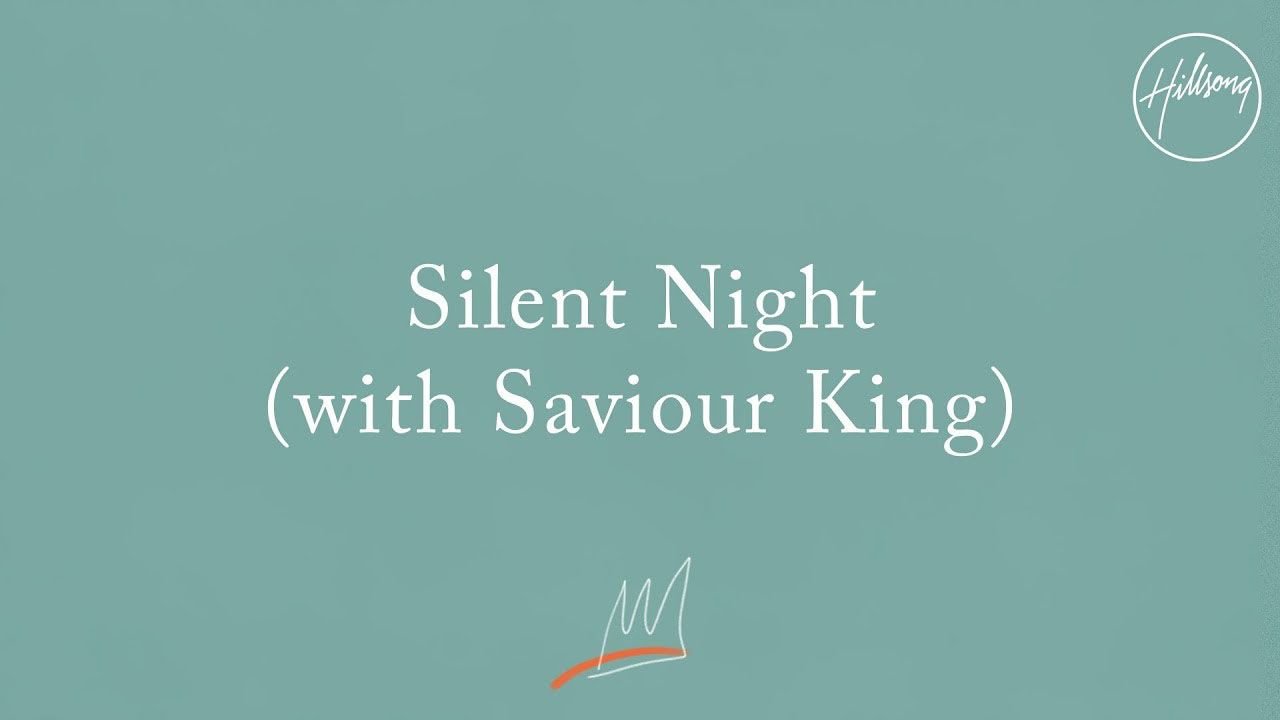 Silent Night (with Saviour King)  - Hillsong Worship